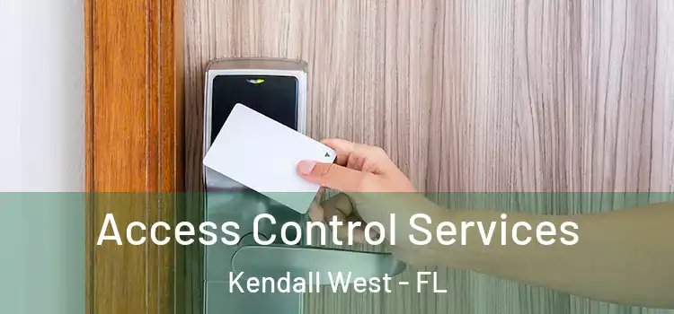Access Control Services Kendall West - FL