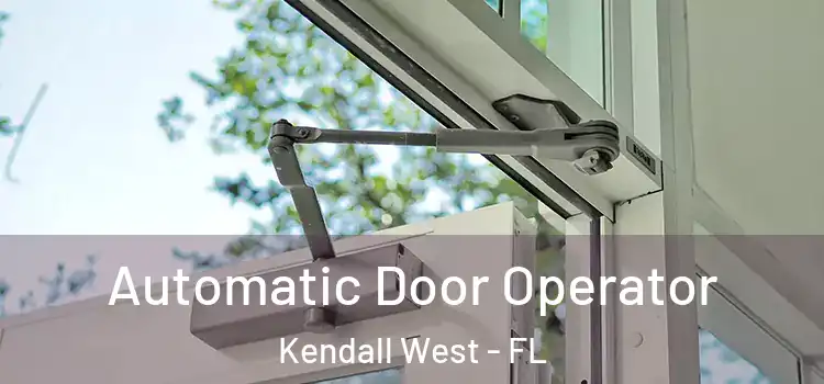 Automatic Door Operator Kendall West - FL