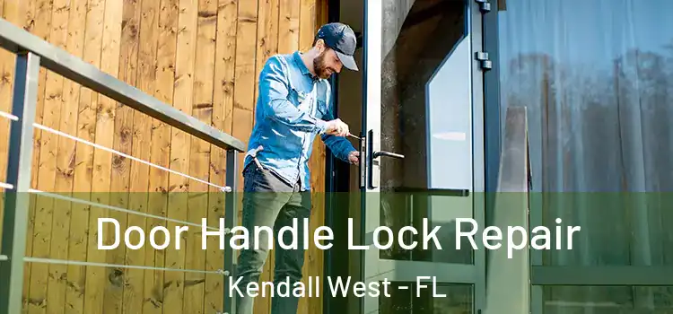 Door Handle Lock Repair Kendall West - FL