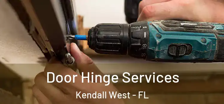 Door Hinge Services Kendall West - FL