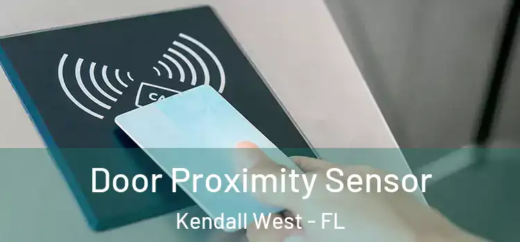 Door Proximity Sensor Kendall West - FL