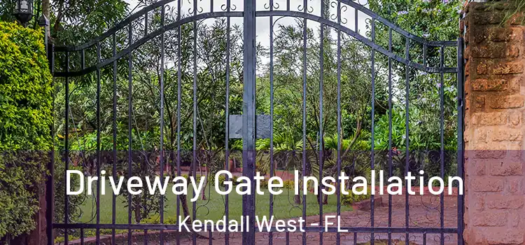 Driveway Gate Installation Kendall West - FL
