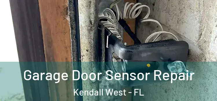 Garage Door Sensor Repair Kendall West - FL