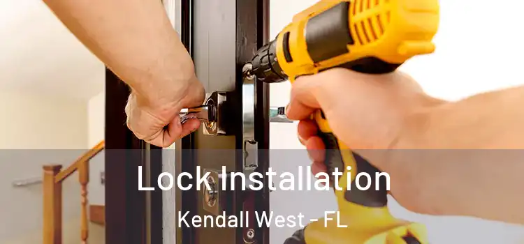 Lock Installation Kendall West - FL