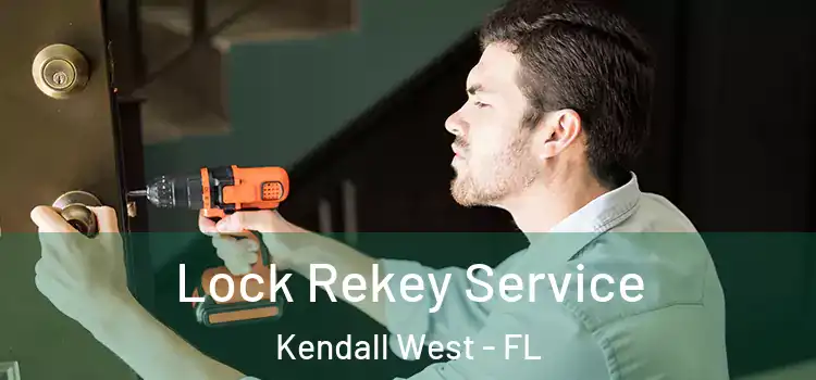 Lock Rekey Service Kendall West - FL
