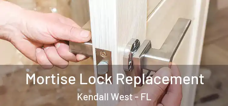 Mortise Lock Replacement Kendall West - FL