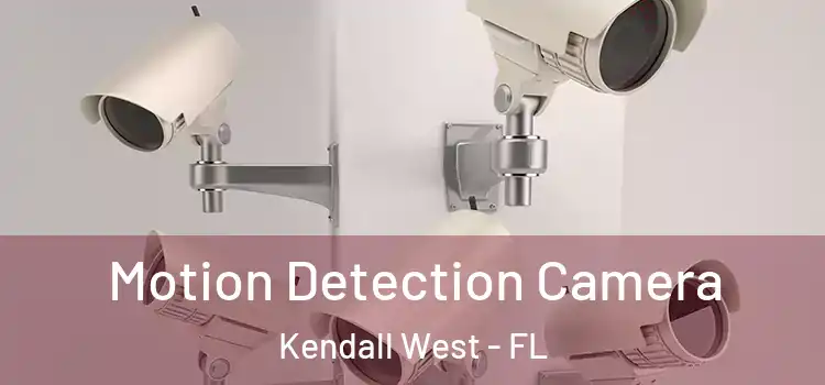  Motion Detection Camera Kendall West - FL