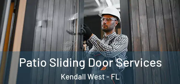 Patio Sliding Door Services Kendall West - FL