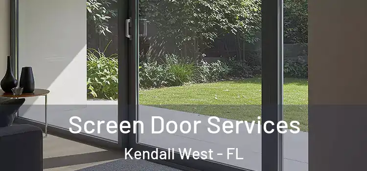 Screen Door Services Kendall West - FL