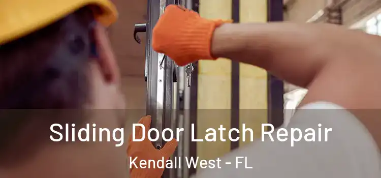 Sliding Door Latch Repair Kendall West - FL