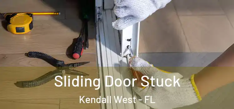 Sliding Door Stuck Kendall West - FL