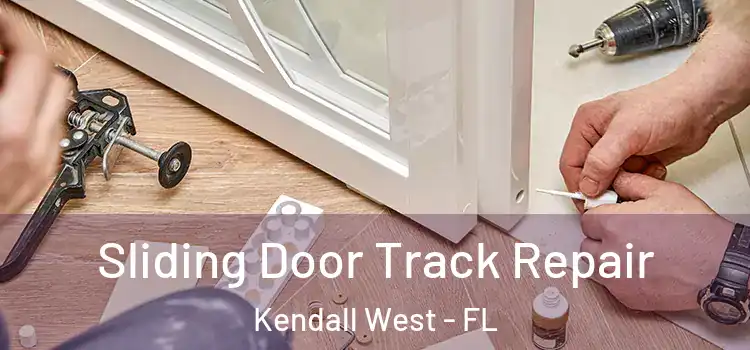 Sliding Door Track Repair Kendall West - FL
